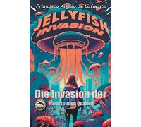 Die Invasion Der Mutierenden Quallen