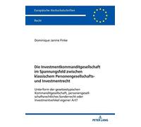 Die Investmentkommanditgesellschaft Im Spannungsfeld Zwischen Klassischem Personengesellschafts- Und Investmentrecht