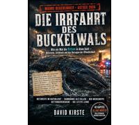 Die Irrfahrt des Buckelwals Timmy: Wahre Chronik eines verirrten Buckelwals in der Ostsee: Von der ersten Sichtung bis zum Tod - Rettungsversuche, Medienhype, Meeresbiologie