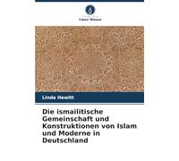 Die ismailitische Gemeinschaft und Konstruktionen von Islam und Moderne in Deutschland
