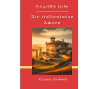 Die italienische Amore: Die größte Liebe