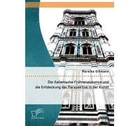 Die Italienische Frührenaissance Und Die Entdeckung Der Perspektive In Der Kunst