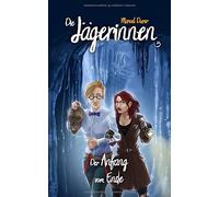 Die Jägerinnen 5 : Der Anfang Vom Ende
