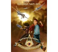Die Jagd nach dem geheimnisvollen Illuminati-Auge - Jugendbuch ab 12 Jahre: Jugendbücher für coole Jungen und Mädchen - spannender Jugendthriller für Teenager