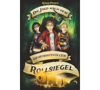 Die Jagd nach dem geheimnisvollen Rollsiegel: Abenteuer-Jugendbuch für coole Jungen und abenteuerlustige Mädchen