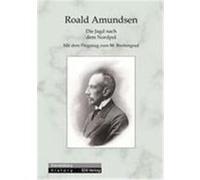 Die Jagd nach dem Nordpol Amundsen, Roald (Auteur)