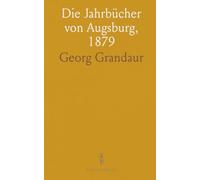 Die Jahrbücher von Augsburg, 1879