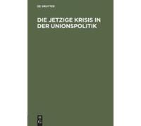 Die Jetzige Krisis In Der Unionspolitik