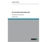 Die Journalistin Elke Heidenreich Kullmer, Katharina (Auteur)