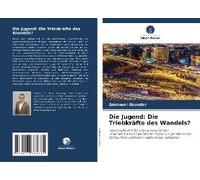 Die Jugend: Die Triebkräfte Des Wandels?