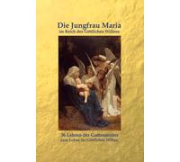 Die Jungfrau Maria im Reich des Göttlichen Willens: 36 Lehren