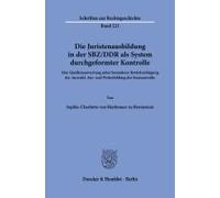 Die Juristenausbildung In Der Sbz-Ddr Als System Durchgeformter Kontrolle.