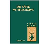 Die Käfer Mitteleuropas, Bd. 12: Supplementband Zu Bd. 1-5