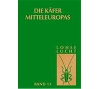 Die Käfer Mitteleuropas, Bd. 13: Supplement zu Bd. 6-11 Lucht, W. H., Lohse, G. A. (Auteur)
