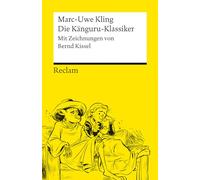 Die Känguru-Klassiker. Persönlich ausgewählt aus der Känguru-Tetralogie von Marc-Uwe Kling, illustriert von Bernd Kissel: Kling, Marc-Uwe - 14441
