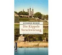 Die Käppele Verschwörung. Historischer Kriminalroman | Alexander Meining Alexander Meining (Auteur)