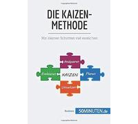 Die Kaizen-Methode:Mit Kleinen Schritten Viel Erreichen