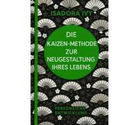 Die Kaizen-Methode zur Neugestaltung Ihres Lebens