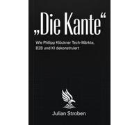 Die Kante: Wie Philipp Klöckner Tech-Märkte, B2B und Kl dekonstruiert