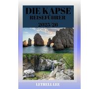 DIE KAPSE REISEFÜHRER 2025/26: ”Momente, Bewegungen und Wunder des Kronjuwels von Baja„