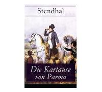 Die Kartause Von Parma: Napoleons Letzte Schlacht Bei Waterloo: Italienische Geschichte (Historischer Roman)