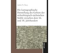 Die kartographische Darstellung des Gebiets der siebenbürgisch-sächsischen Stühle zwischen dem 16. und 18. Jahrhundert
