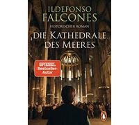 Die Kathedrale des Meeres: Historischer Roman