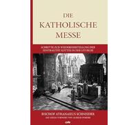 Die katholische Messe: Schritte zur Wiederherstellung der Zentralität Gottes in der Liturgie