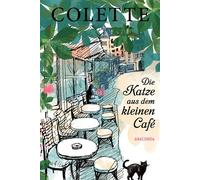 Die Katze aus dem kleinen Café Und andere Tiergeschichten - Sidonie-Gabrielle Colette - Anaconda Verlag - ebook (ePub) - Livre
