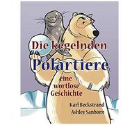 Die Kegelnden Polartiere: Eine Wortlose Geschichte (Stories Without Words)