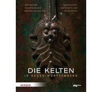 Die Kelten in Baden-wurttemberg: Archaologie, Geschichte Und Fundstatten