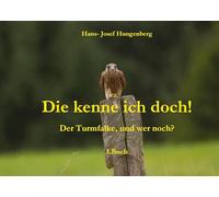 Die kenne ich doch!: Der Turmfalke, und wer noch?