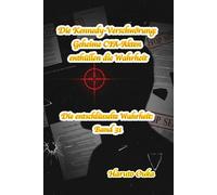 Die Kennedy-Verschwörung: Geheime CIA-Akten enthüllen die Wahrheit