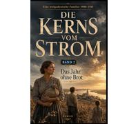 Die Kerns vom Strom: Das Jahr ohne Brot - Band 2