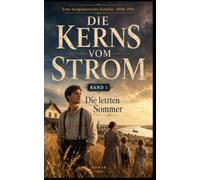 Die Kerns vom Strom: Die letzten Sommer - Band 1