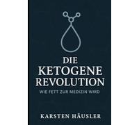 Die Ketogene Revolution: Wie Fett zur Medizin wird