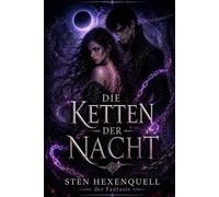 Die Ketten der Nacht: Eine düstere Fantasy über Macht, Verbindung und den Preis der Freiheit