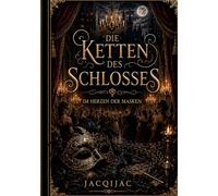 Die Ketten des Schlosses: Im Herzen der Masken