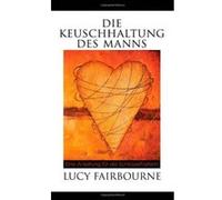 Die Keuschhaltung Des Manns: Eine Anleitung Fu R Die Schlu Sselhalterin - [Livre en VO] Lucy Fairbourne (Auteur)