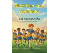 Die Kicker vom Sonnental: Der neue Kapitän