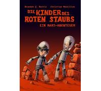 Die Kinder des roten Staubs: Ein Mars-Abenteuer