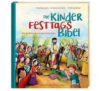 Die Kinder-Festtags-Bibel: Mit der Bibel die Feiertage entdecken