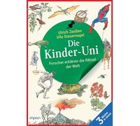 Die Kinder-Uni: Forscher erklären die Rätsel der Welt - Taschenbuchausgabe: Alle 3 Bücher in einem - Erstes Semester | Zweites Semester | Drittes Semester
