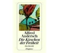 Die Kirschen der Freiheit Andersch, Alfred (Auteur)