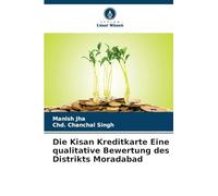 Die Kisan Kreditkarte Eine qualitative Bewertung des Distrikts Moradabad