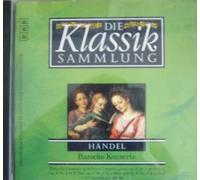 Die Klassik Sammlung Handel Barocke Konzerte