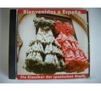 Die Klassiker der spanischen Musik - Bienvenidos Espana