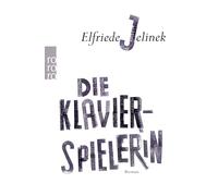 Die Klavierspielerin: Ein Klassiker der Weltliteratur