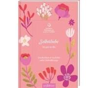 Die Kleine Bibliothek Der Positiven Gefühle: Selbstliebe