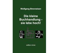 Die kleine Buchhandlung - sie lebe hoch!